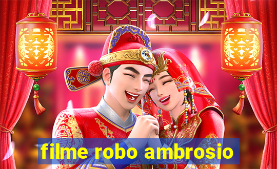 filme robo ambrosio